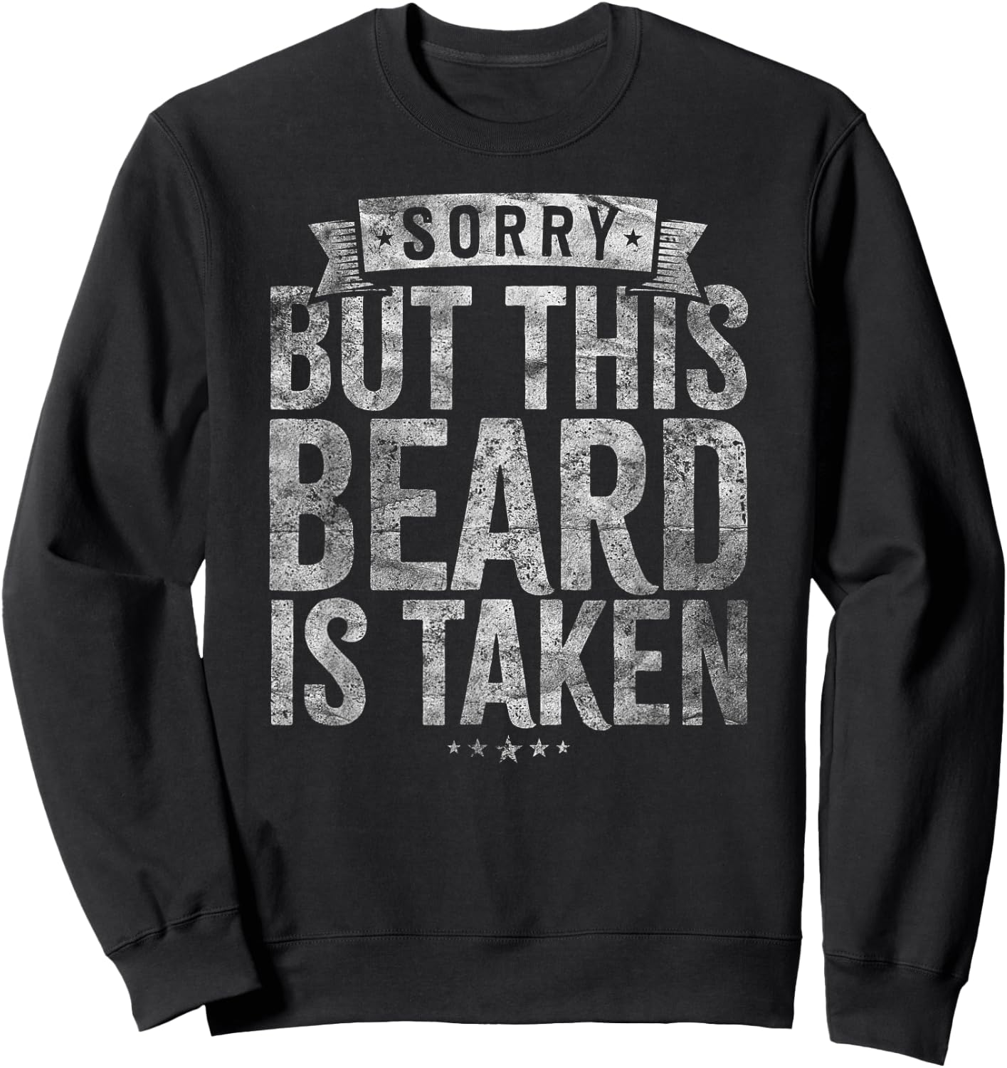 Valentines Day Beard Design. Sorry this beard is taken Sweatshirt - Sweatshirt | Black