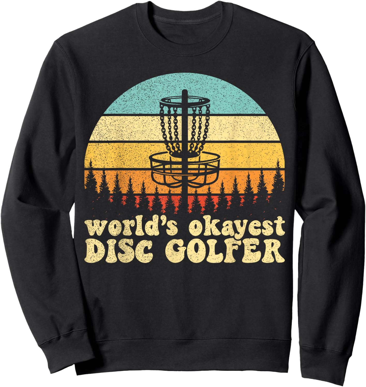 World's Okayest Disc Golfer Sweatshirt - Sweatshirt | Black