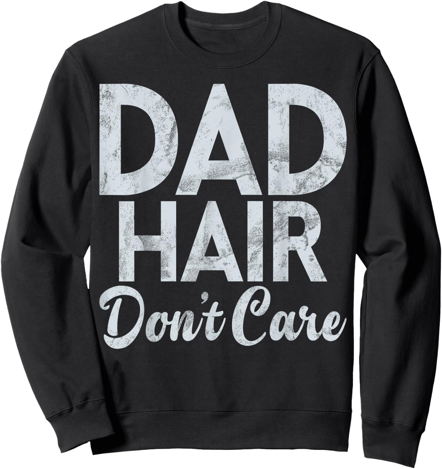 Dad Hair dont care New Dad Sweatshirt - Sweatshirt | Black