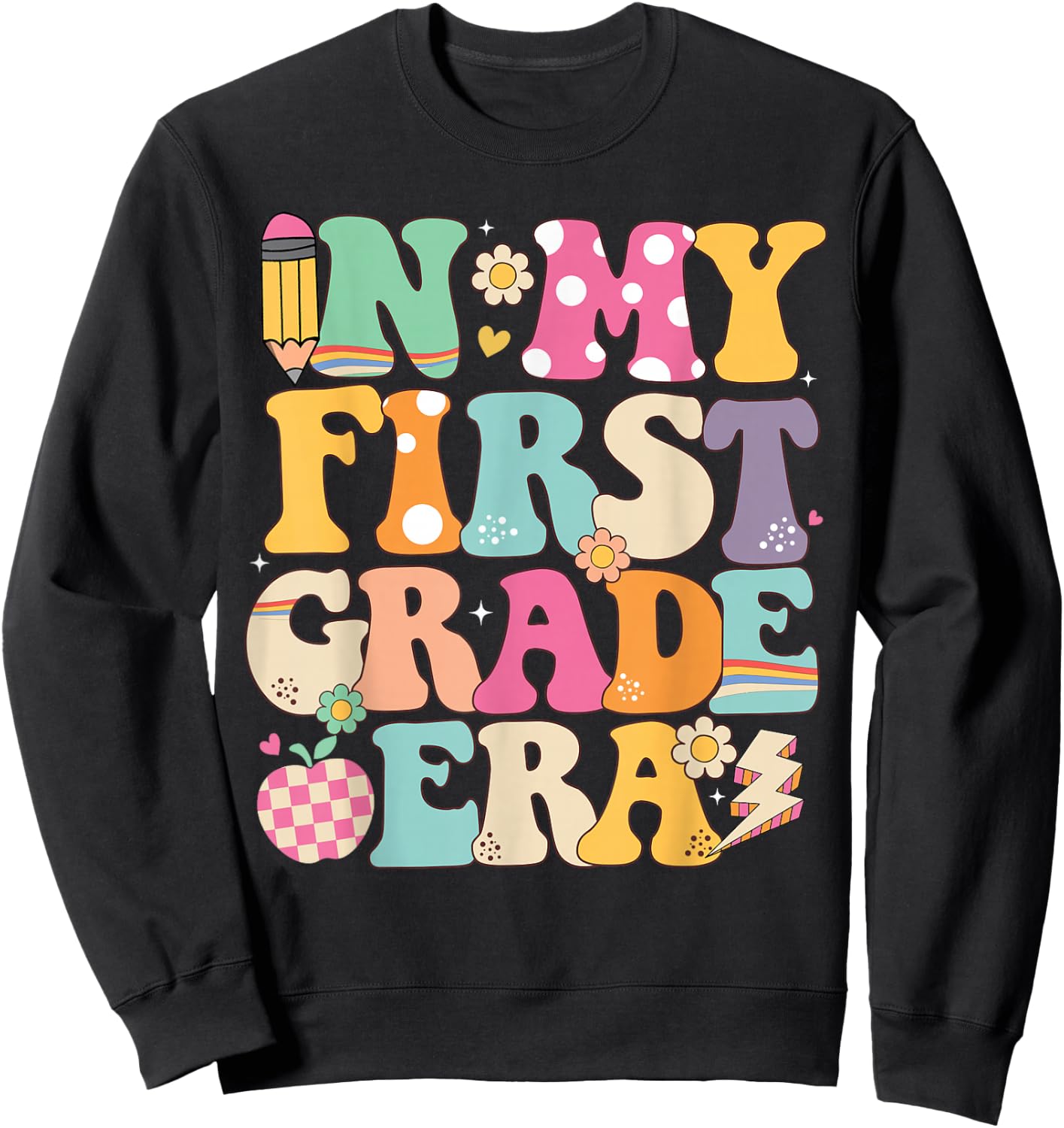 In My First Grade Era Girl Back To School 1st Grade Teacher Sweatshirt - Sweatshirt | Black