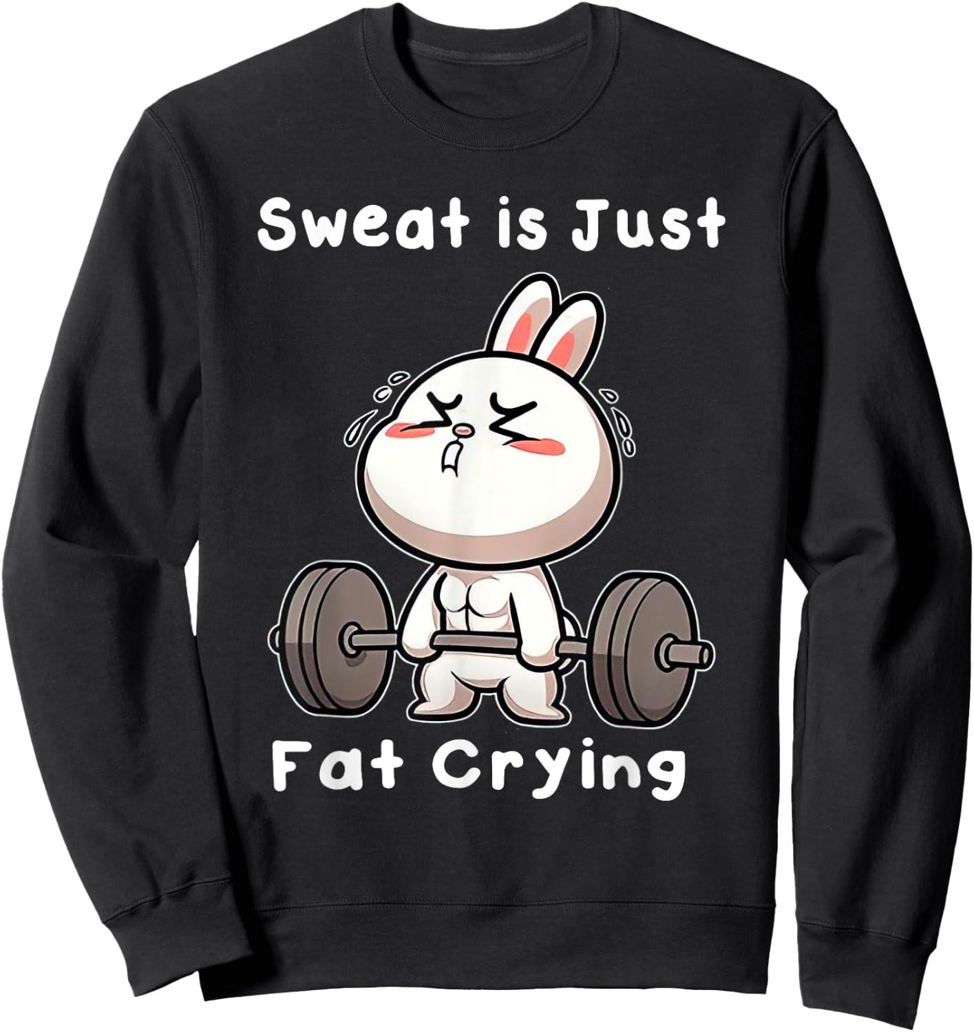 Sweat Is Just Fat Crying Rabbit Sweatshirt - Sweatshirt | Black