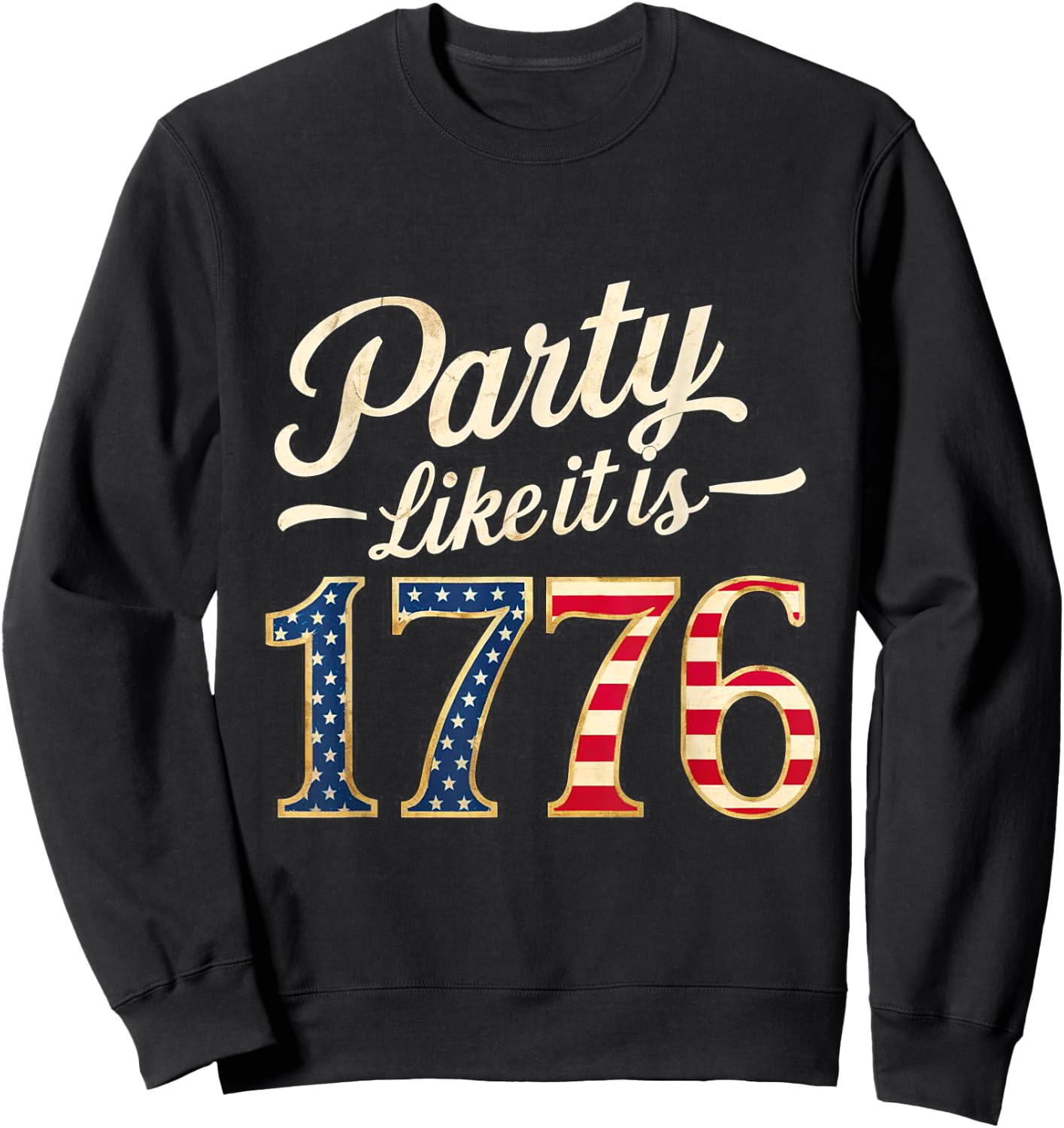 Party Like It Is 1776 USA Flag Men Women Kids Sweatshirt - Sweatshirt | Black