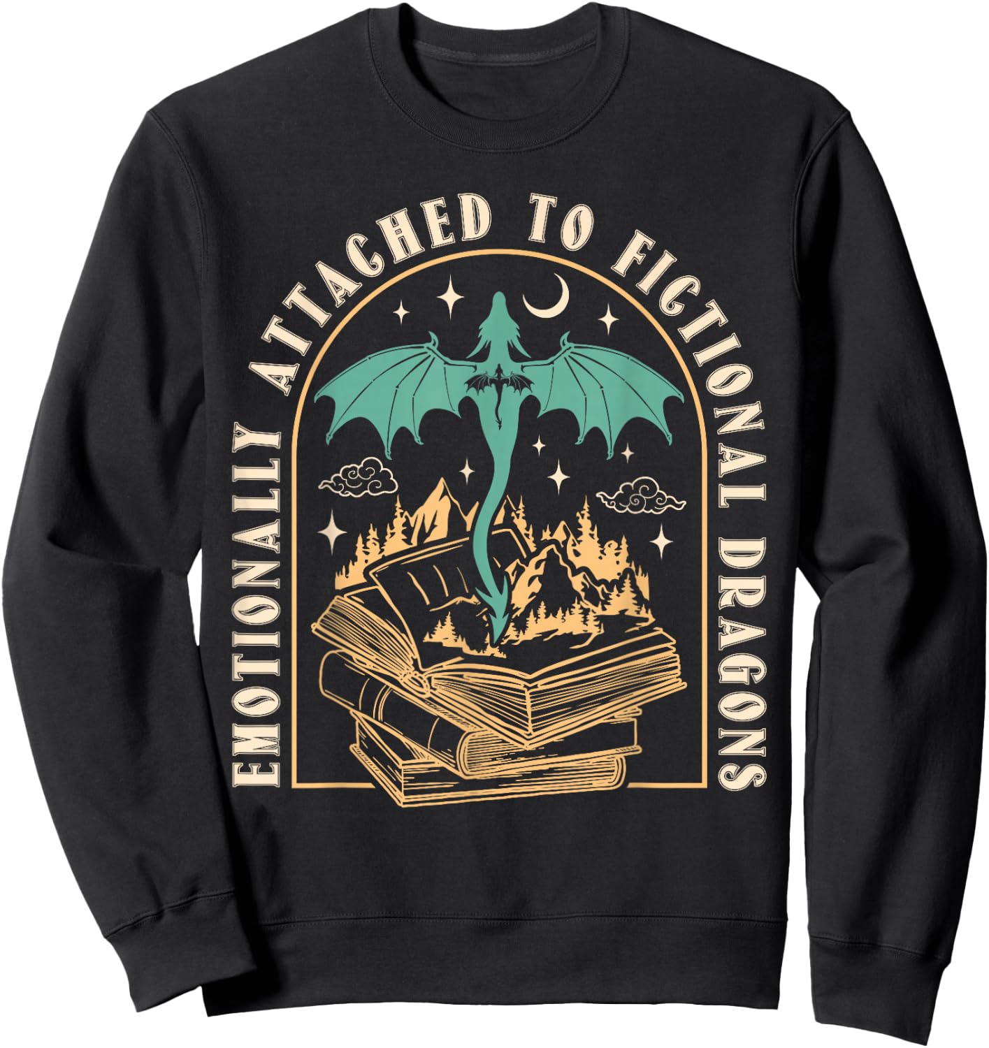 Emotionally Attached To Fictional Dragons Books Lover Funny Sweatshirt - Sweatshirt | Black
