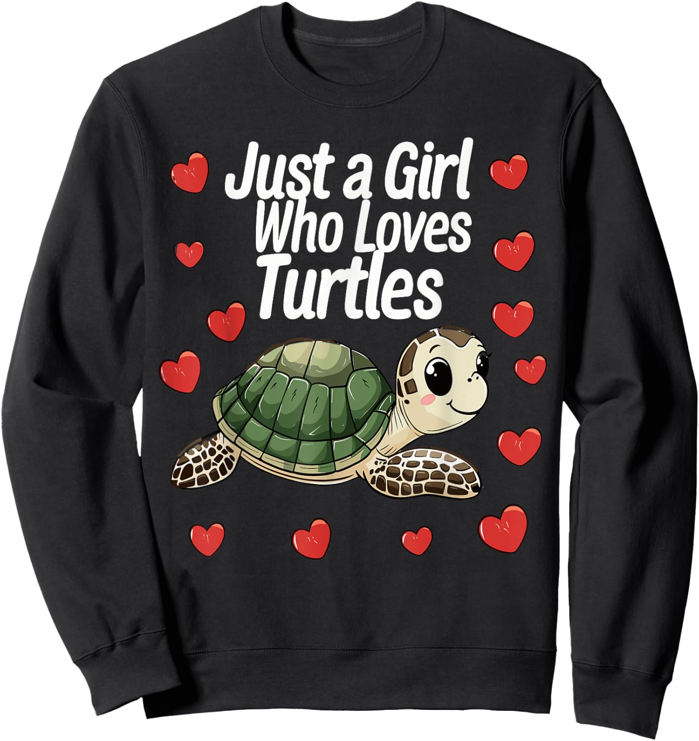 Cute Turtle Lovers Gift Just A Girl Who Loves Turtles Sweatshirt - Sweatshirt | Black