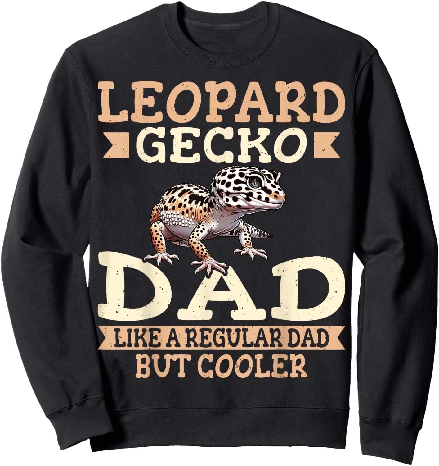 Leopard Gecko Lover - Leopard Gecko Dad Like A Regular Dad Sweatshirt - Sweatshirt | Black