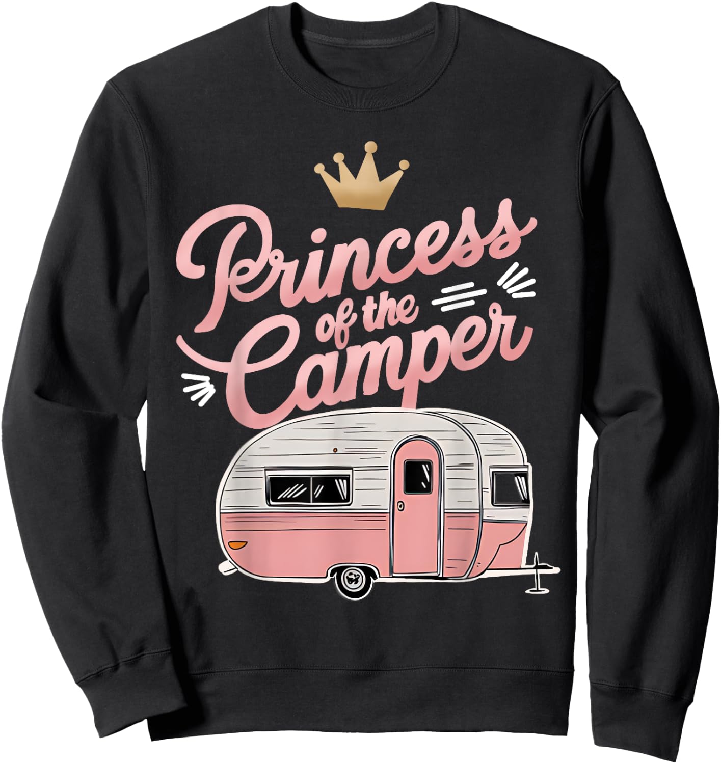 Princess Of Camper Camping Van Trailer RV a Women Kids Girls Sweatshirt - Sweatshirt | Black