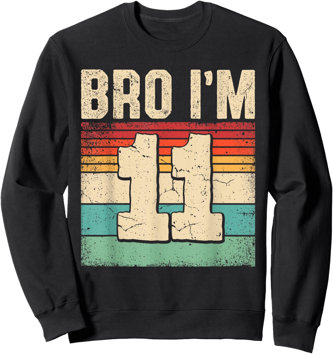 11th Birthday Shirt Boy Bro I'm 11 Year Old Eleven Bday Sweatshirt - Sweatshirt | Black