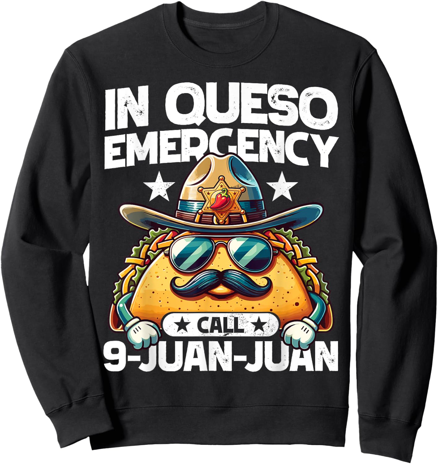 In Queso Emergency call 9 Juan Juan! Funny Pun Cinco de Mayo Sweatshirt - Sweatshirt | Black