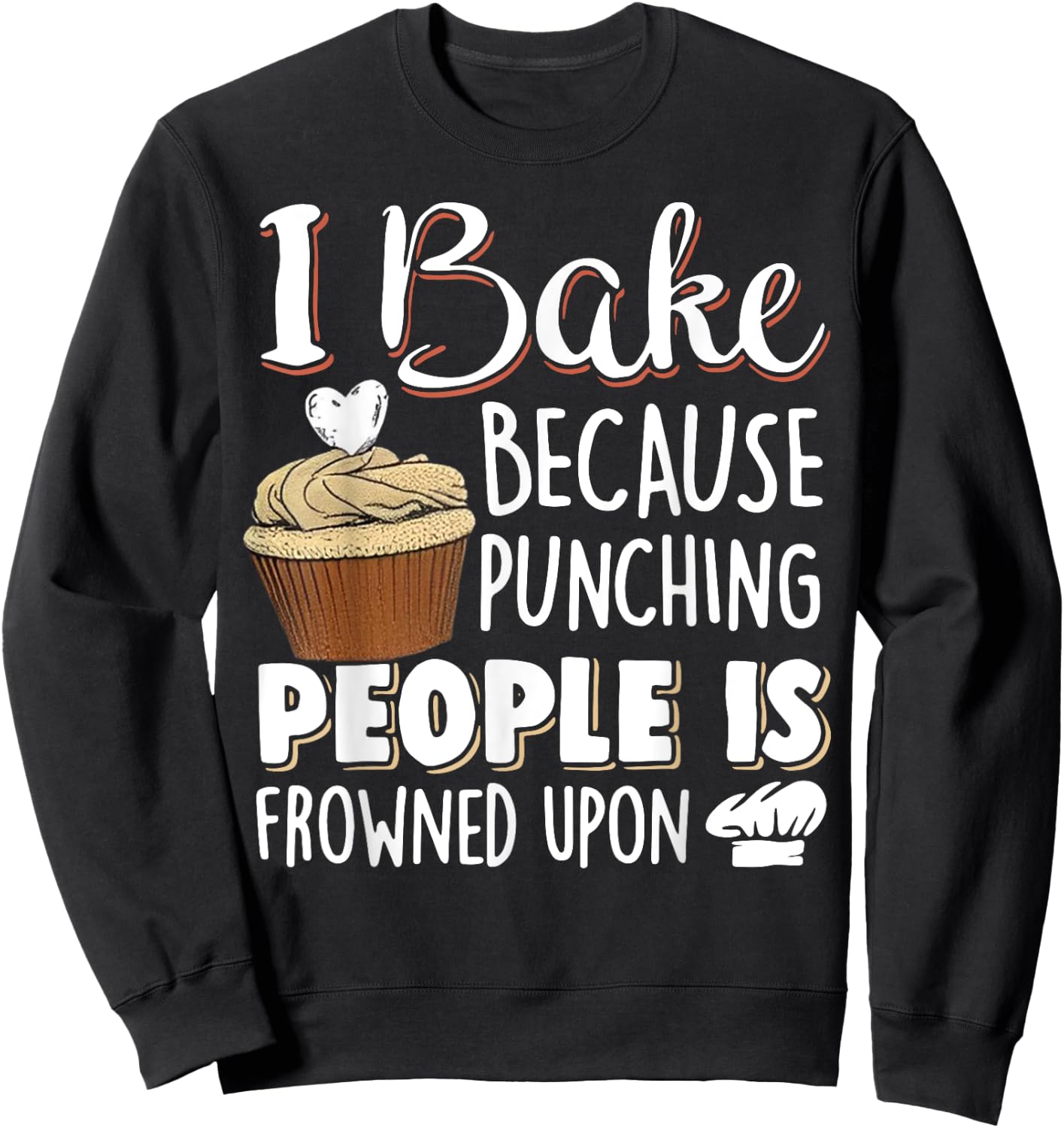 I Bake Because Punching People Is Frowned Upon Sweatshirt - Sweatshirt | Black