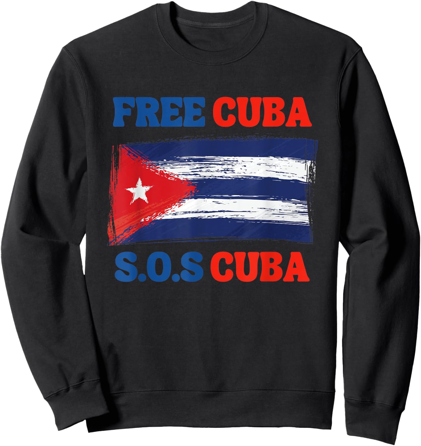 SOS Cuba, Free_Cuba_Shirt, Cuba Pride, Nuestra Cuba Sweatshirt - Sweatshirt | Black