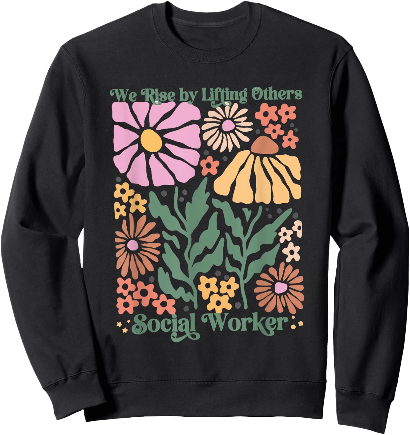 Women Social Worker Boho Floral We Rise By Lifting Others Sweatshirt - Sweatshirt | Black