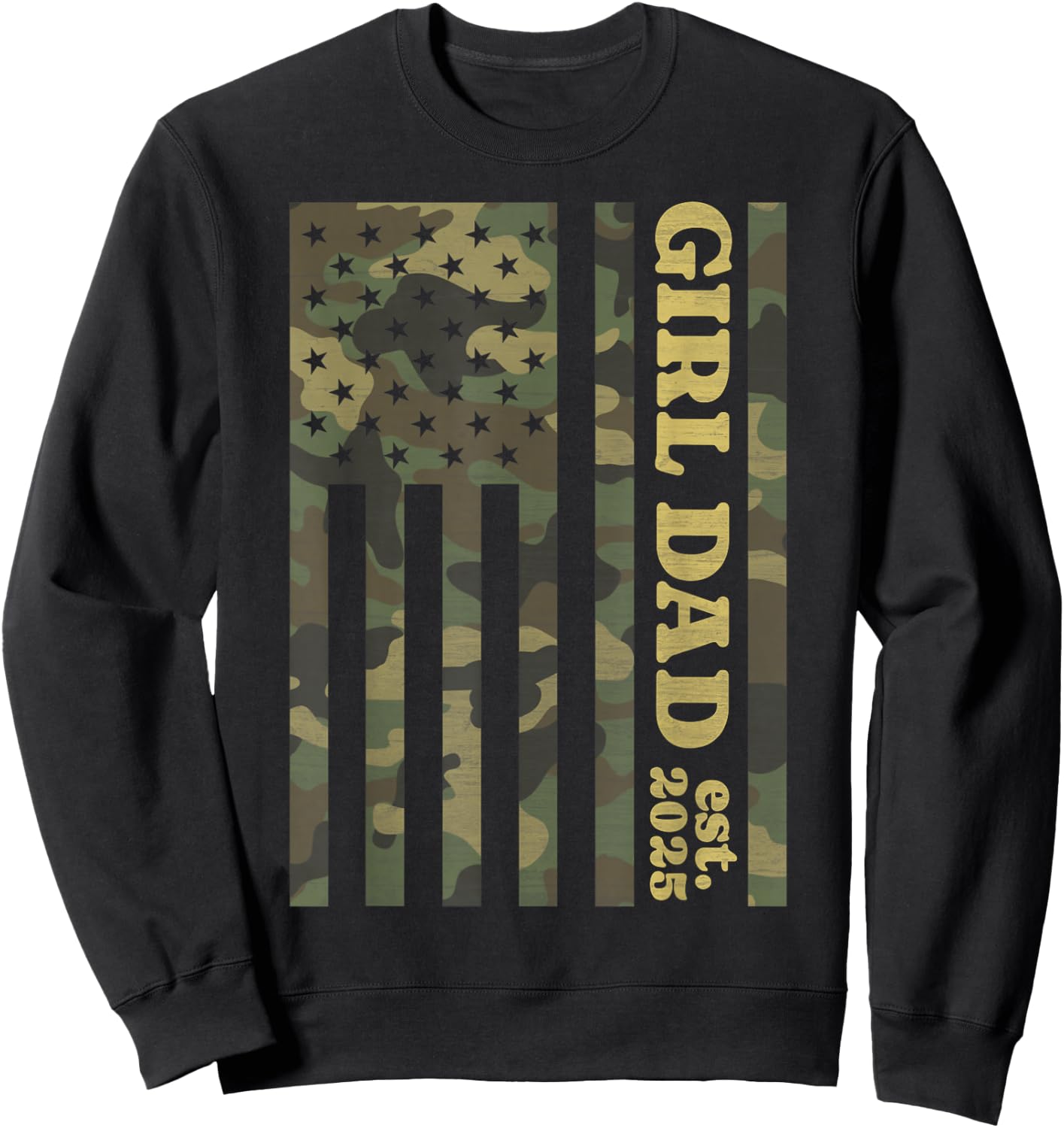 Camo Dad American Flag Camouflage Girl Dad Est 2025 of Girls Sweatshirt - Sweatshirt | Black