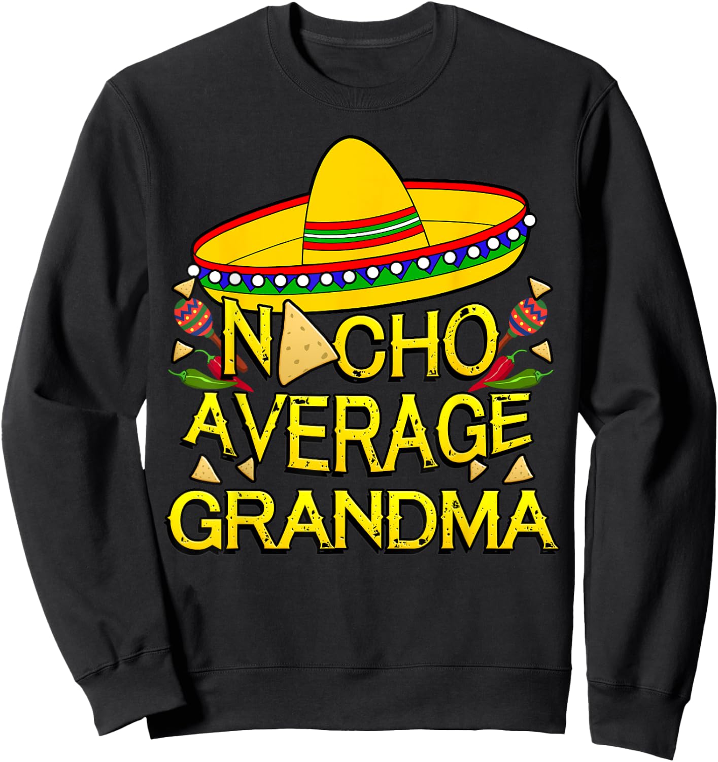 Nacho Average Grandma Matching Family Funny Cinco De Mayo Sweatshirt - Sweatshirt | Black