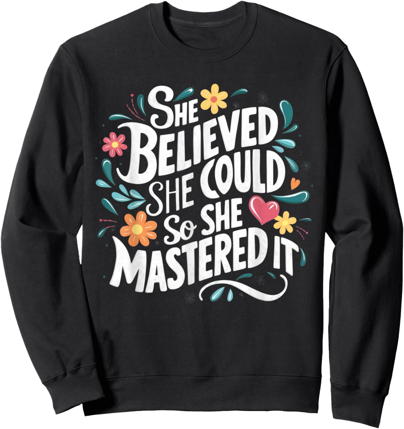 She Believed She Could So She Mastered It Graduation Sweatshirt - Sweatshirt | Black