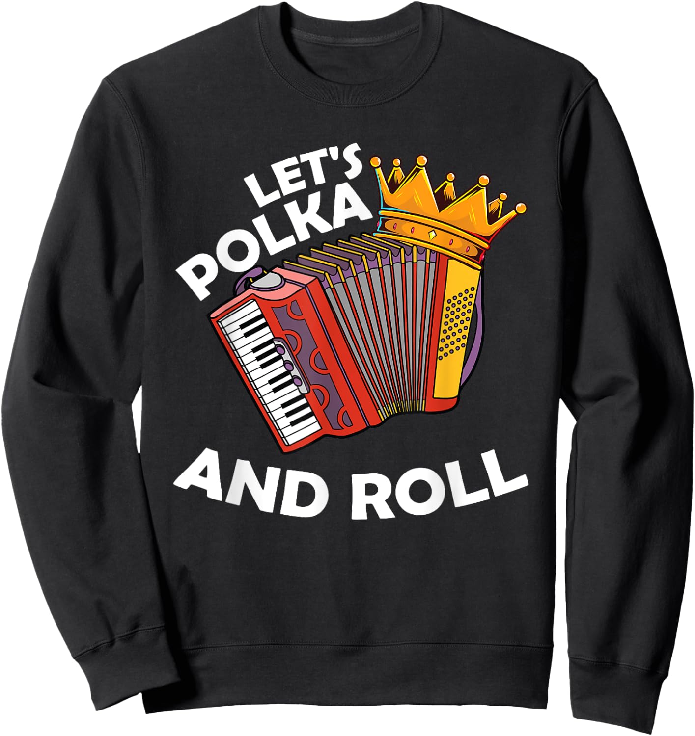 Polka Music Lover Accordion Musician I Love Polka Music Sweatshirt - Sweatshirt | Black