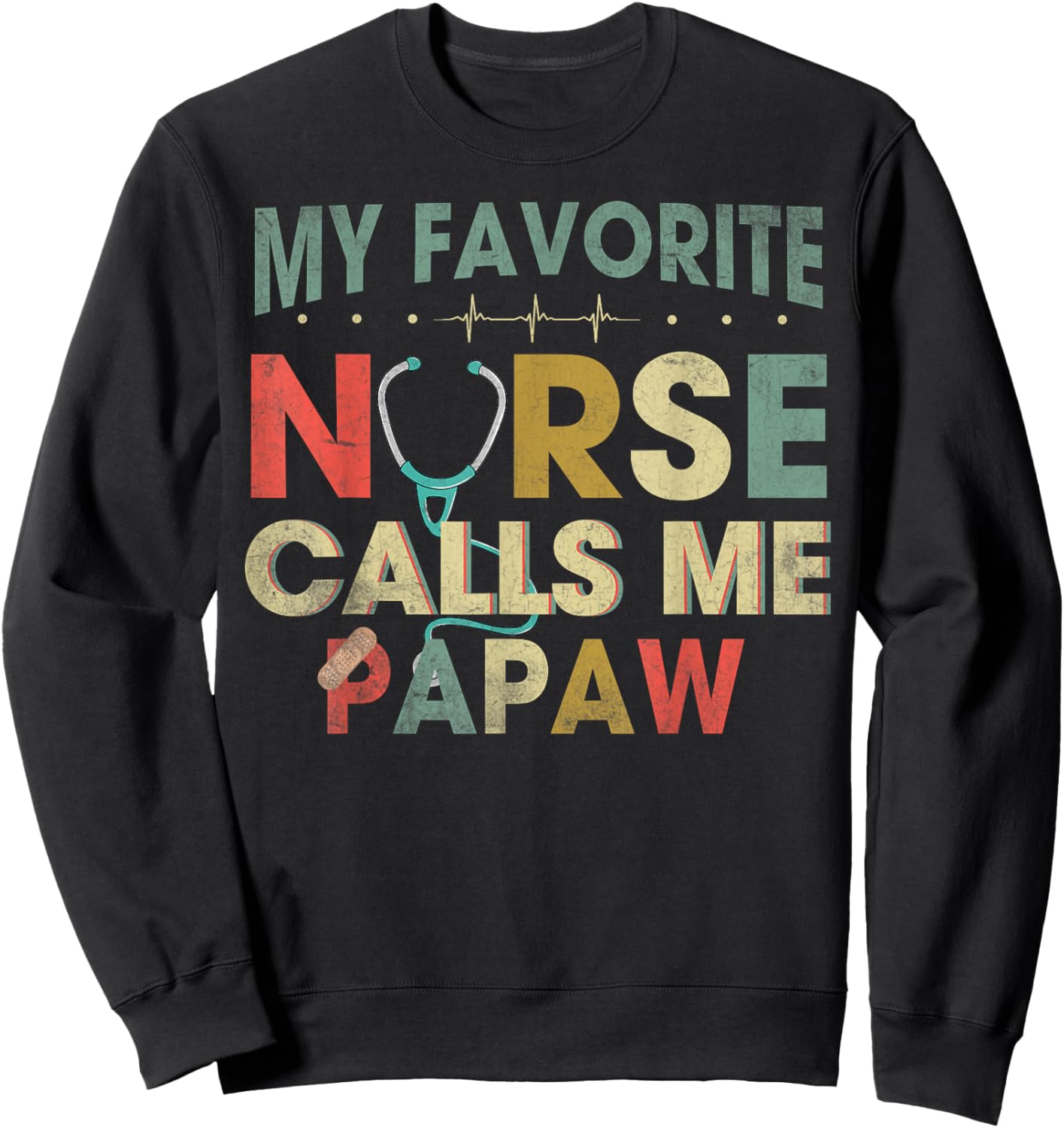 Vintage My Favorite Nurse Calls Me Papaw Funny Fathers Day Sweatshirt - Sweatshirt | Black