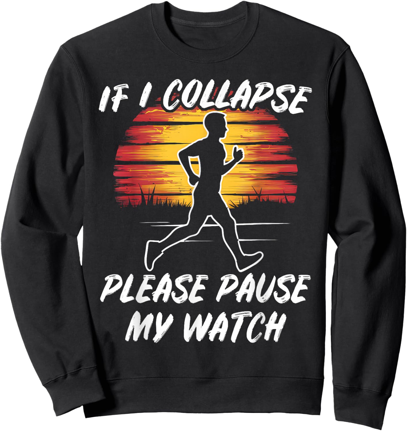 Fun Running If I collpase Retro Jogging Gift: & Sweatshirt - Sweatshirt | Black