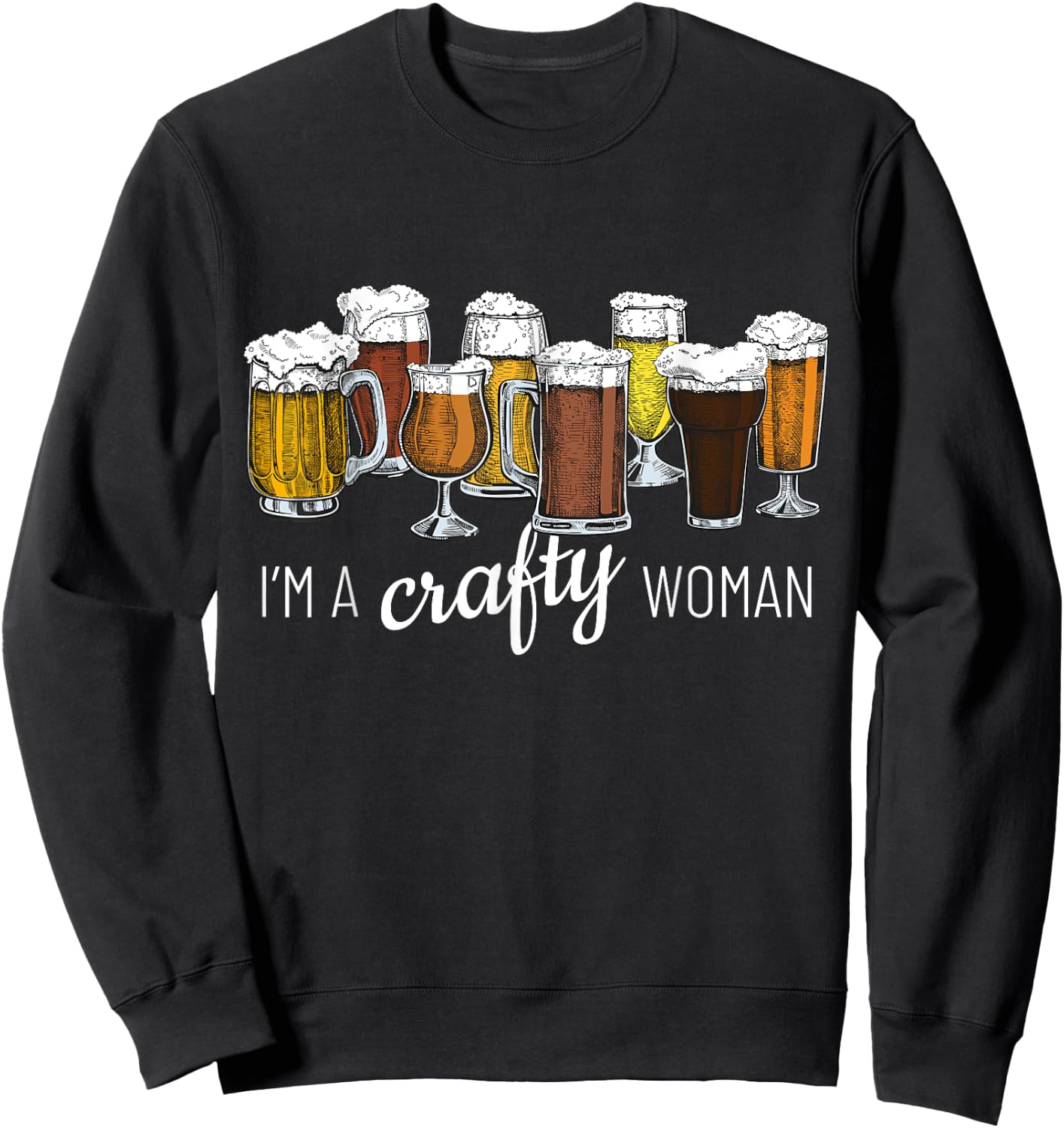 I'm a Crafty Woman Craft Beer Homebrewing Local Brew Pub Sweatshirt - Sweatshirt | Black