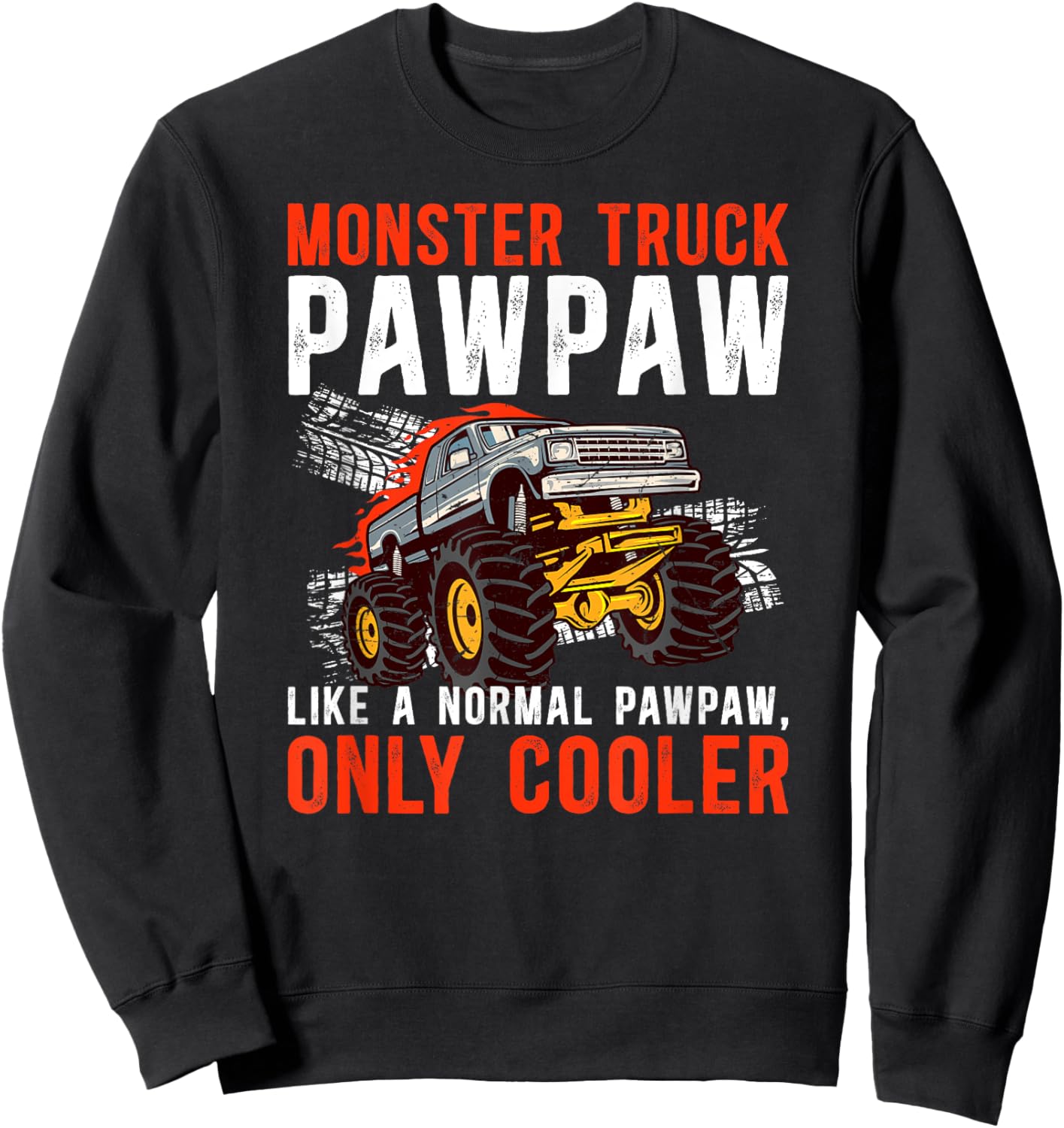 Monster Truck Pawpaw Cool Monster Truck Pawpaw Grandpa Sweatshirt - Sweatshirt | Black
