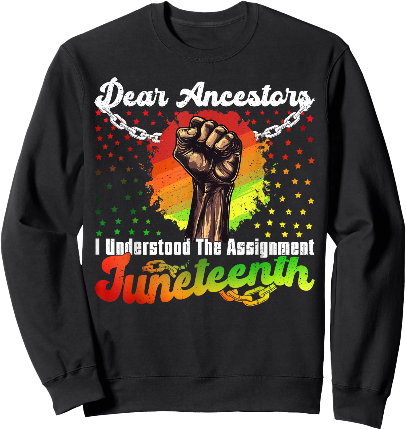 Juneteenth Dear Ancestors I Understood The Assignment Sweatshirt - Sweatshirt | Black