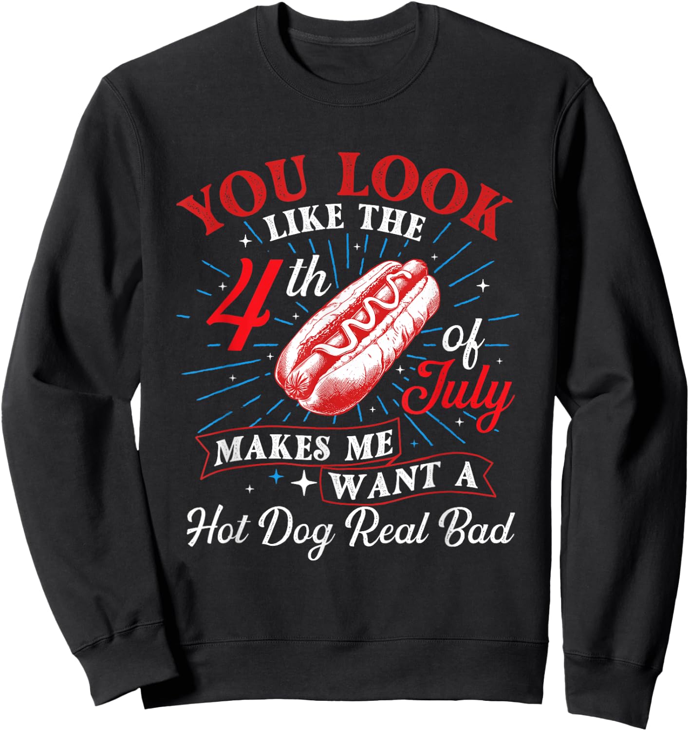 Makes Me Want A Hot Dog - USA American Flag 4th of July Women Men Sweatshirt - Sweatshirt | Black