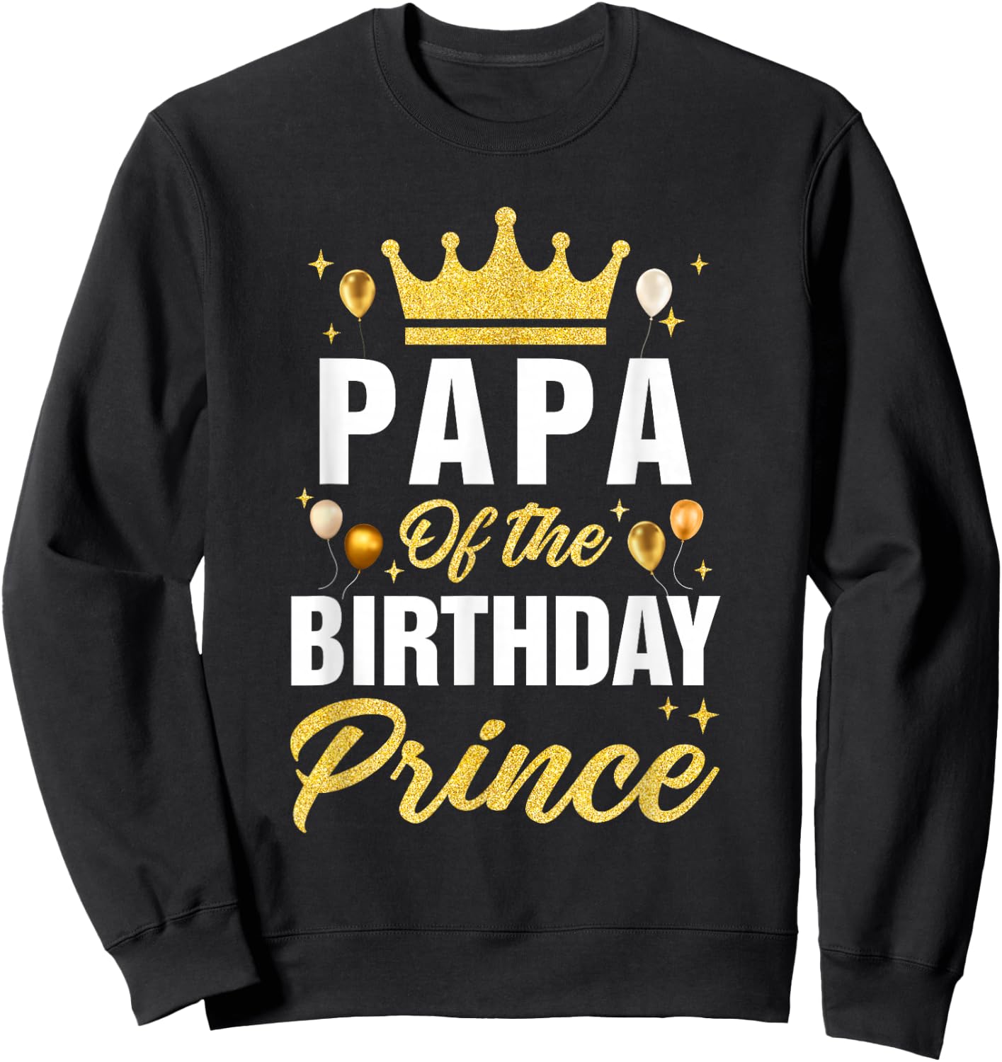 Papa Of The Birthday Prince Boys Bday Party Sweatshirt - Sweatshirt | Black