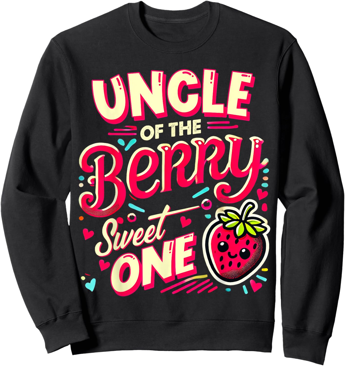 Uncle Of The Berry Sweet One Strawberry First Birthday Sweatshirt - Sweatshirt | Black