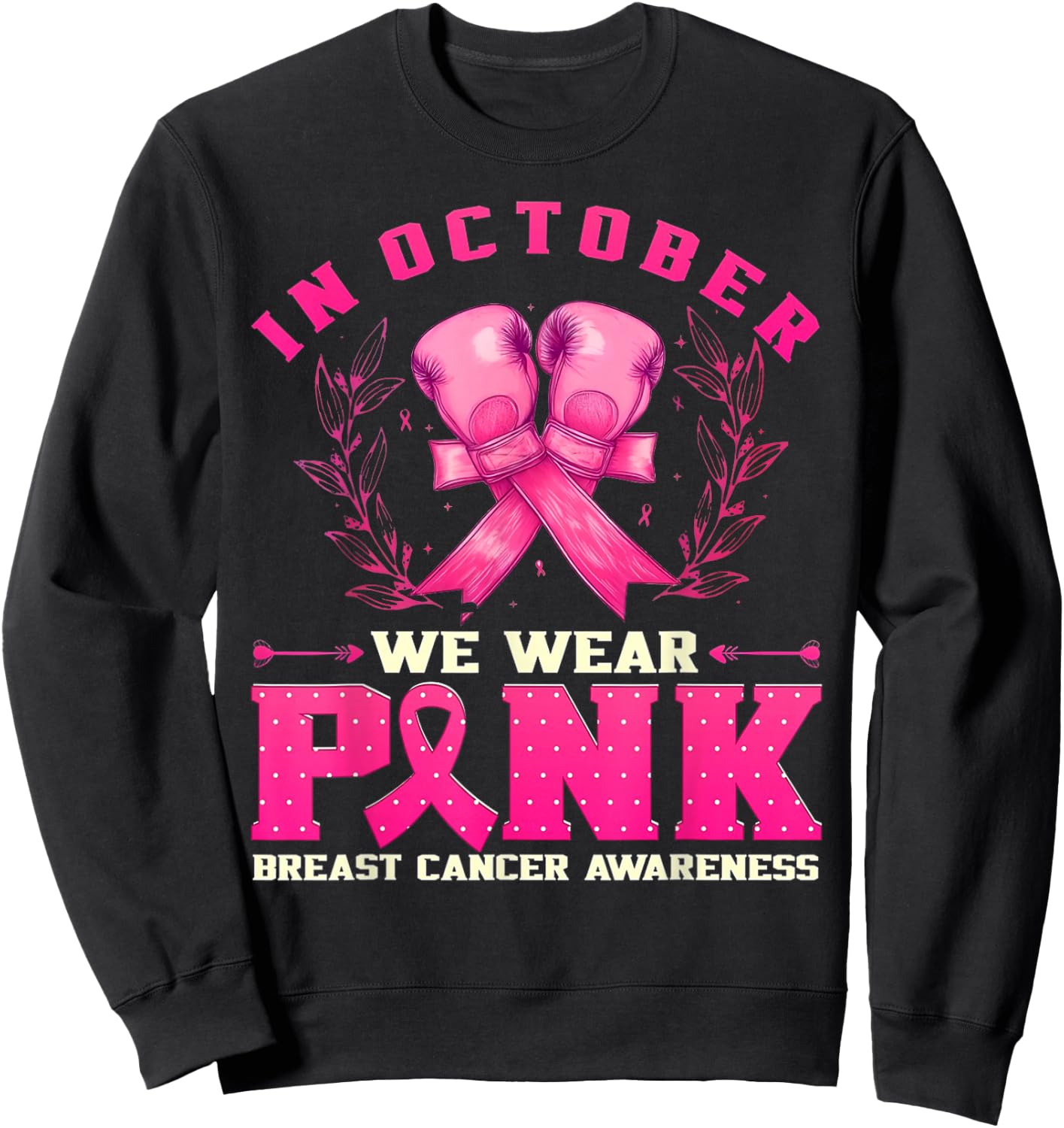 In October We Wear Pink Breast Cancer Pink Boxing Gloves Sweatshirt - Sweatshirt | Black