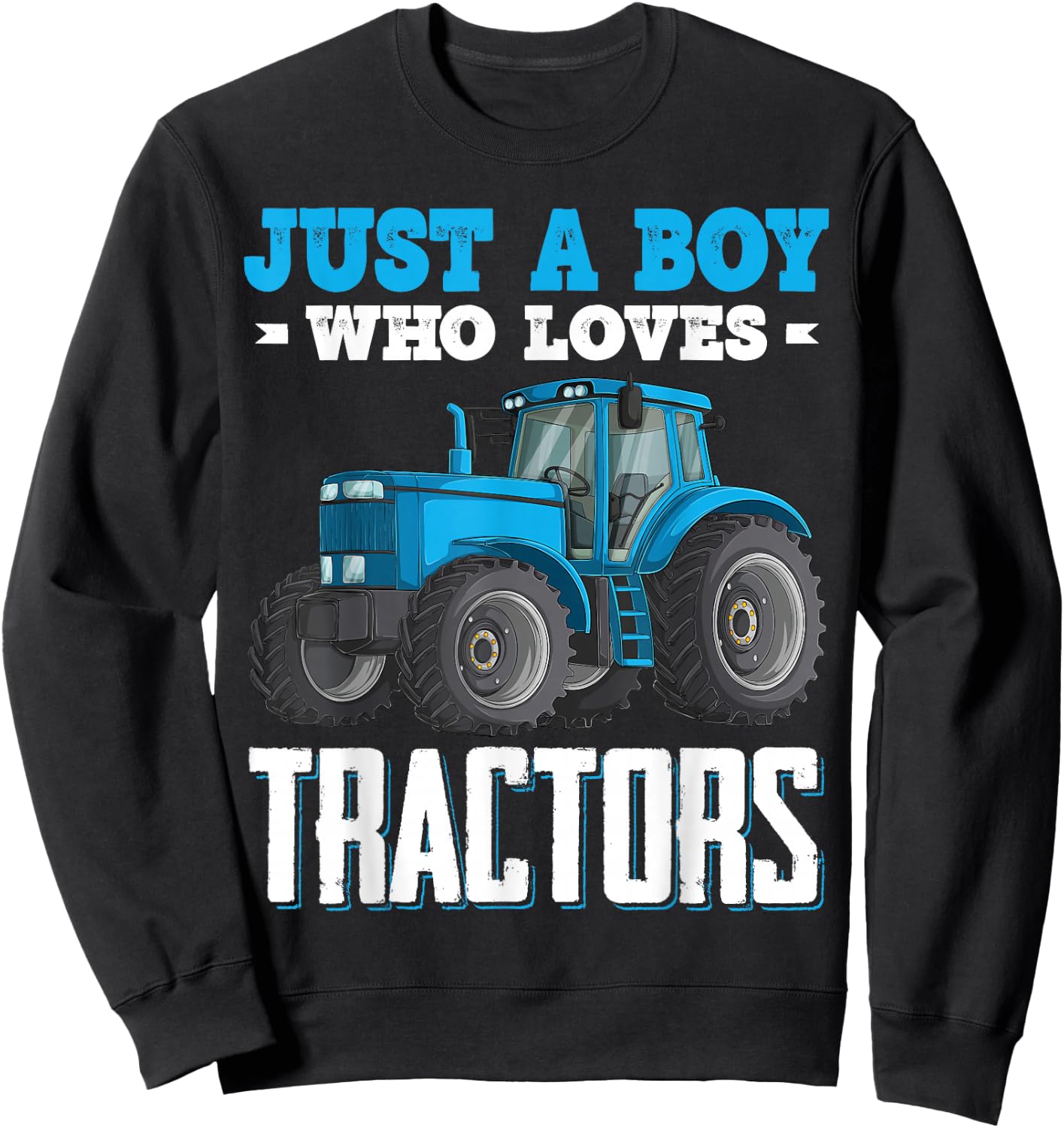 Just A Boy Who Loves Tractors Farm Trucks Boys Toddlers Kids Sweatshirt - Sweatshirt | Black