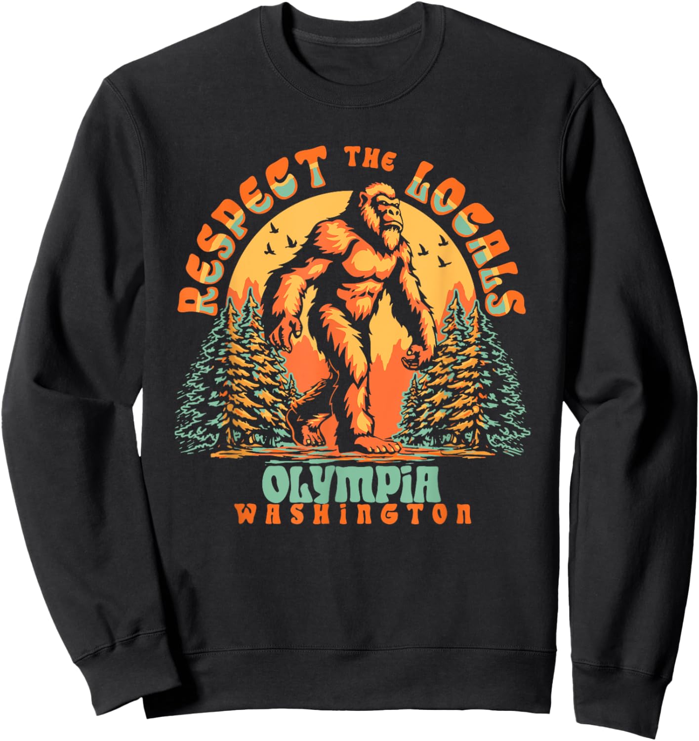 Olympia Washington Respect the Locals Bigfoot PNW Sweatshirt - Sweatshirt | Black