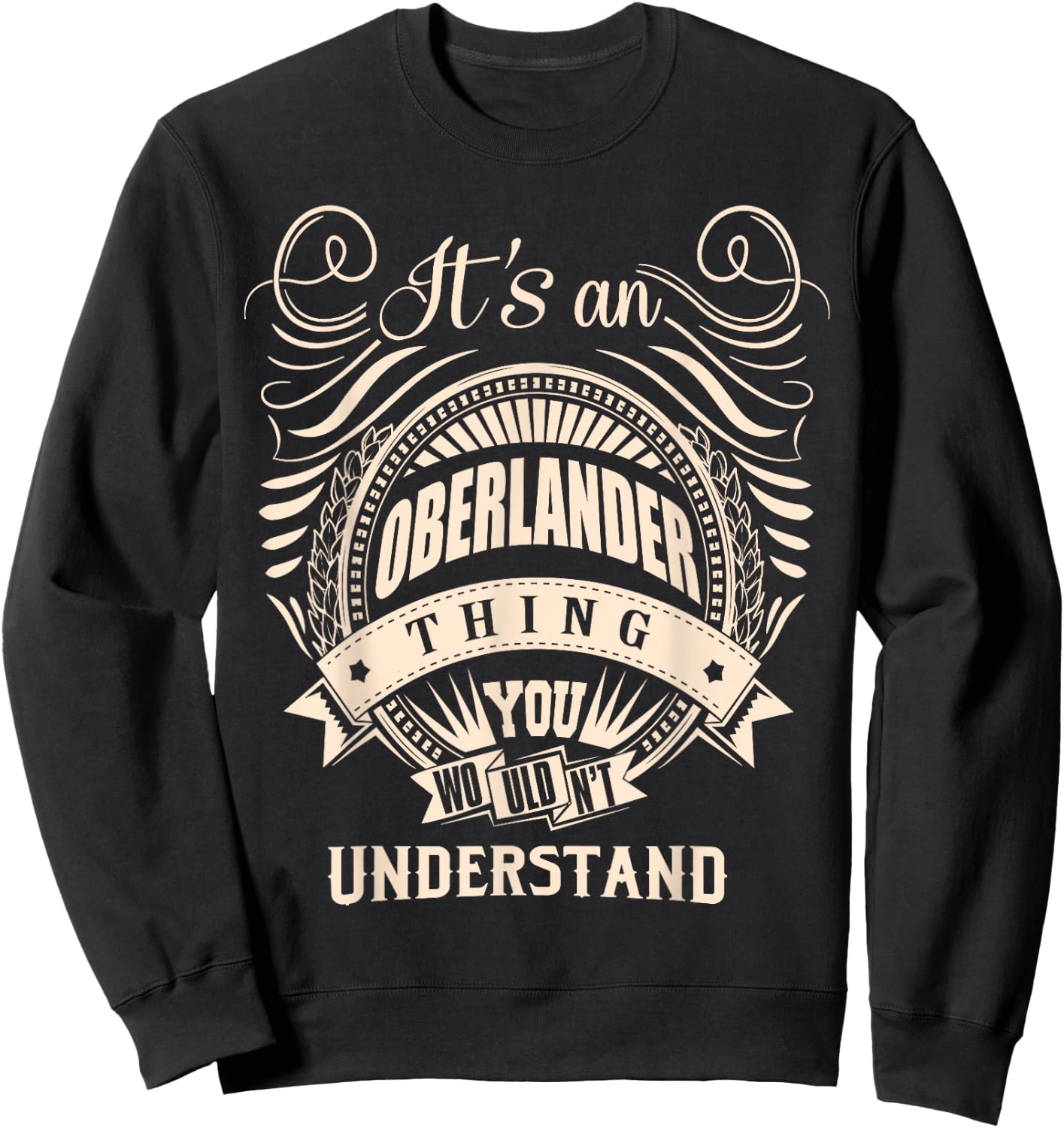 It is an OBERLANDER thing Gifts Sweatshirt - Sweatshirt | Black