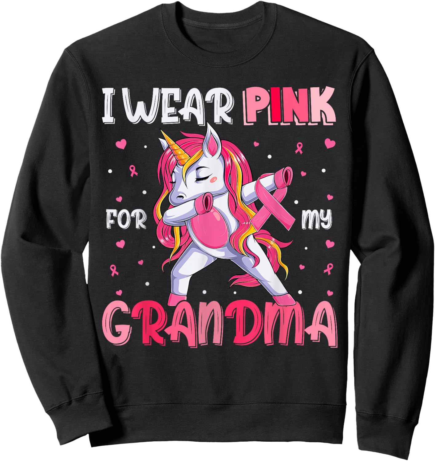 Breast Cancer Grandma, Girls I Wear Pink For My Grandma Sweatshirt - Sweatshirt | Black