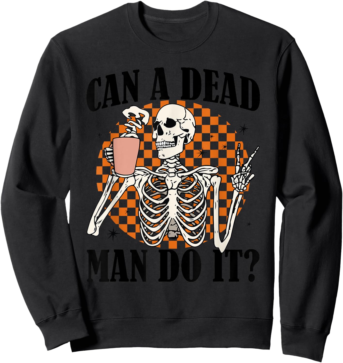 Can Dead Man Do It ABA Behavior Analyze Skeleton Halloween Sweatshirt - Sweatshirt | Black