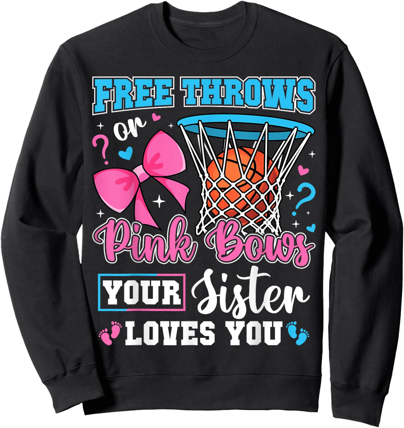 Free Throws or Pink Bows Sister Loves You Baby Gender Reveal Sweatshirt - Sweatshirt | Black
