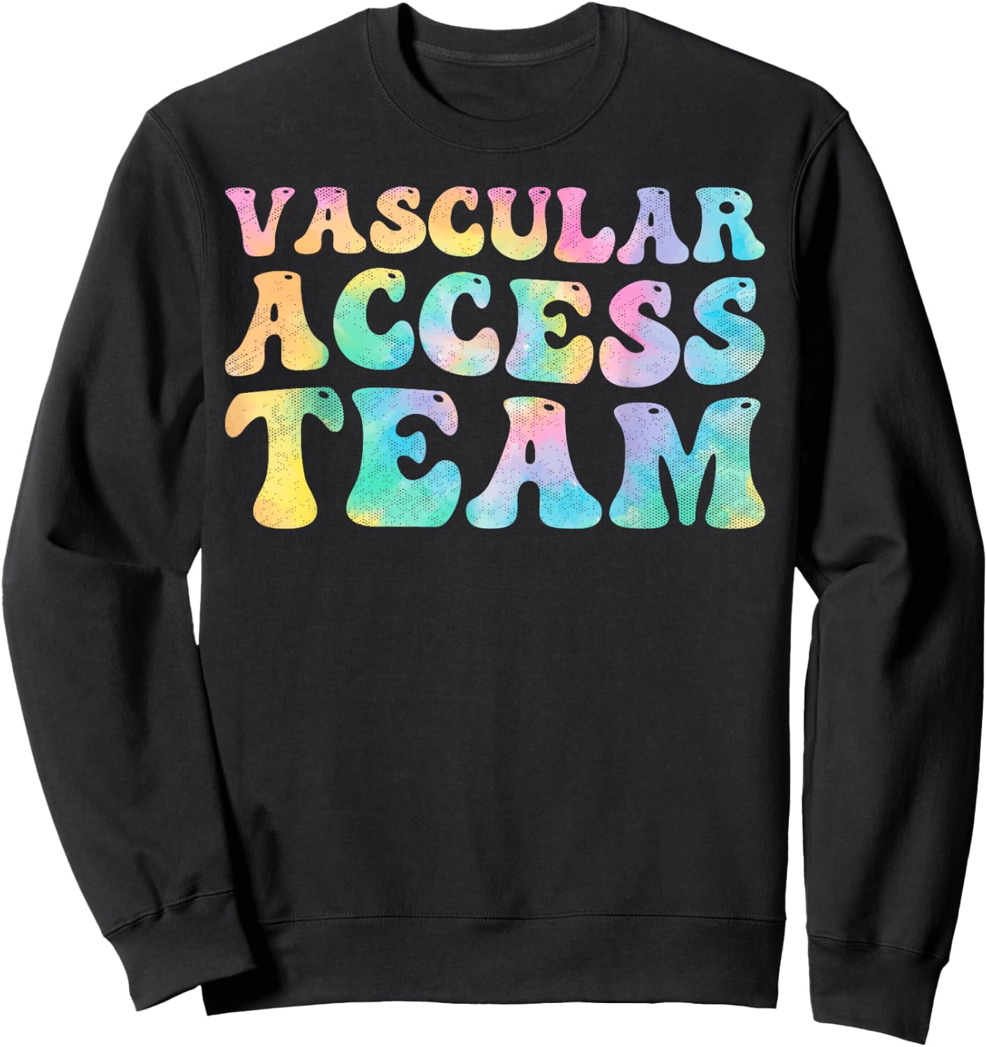 Vascular Access Team Nursing RN Nurse Appreciation Groovy Sweatshirt - Sweatshirt | Black
