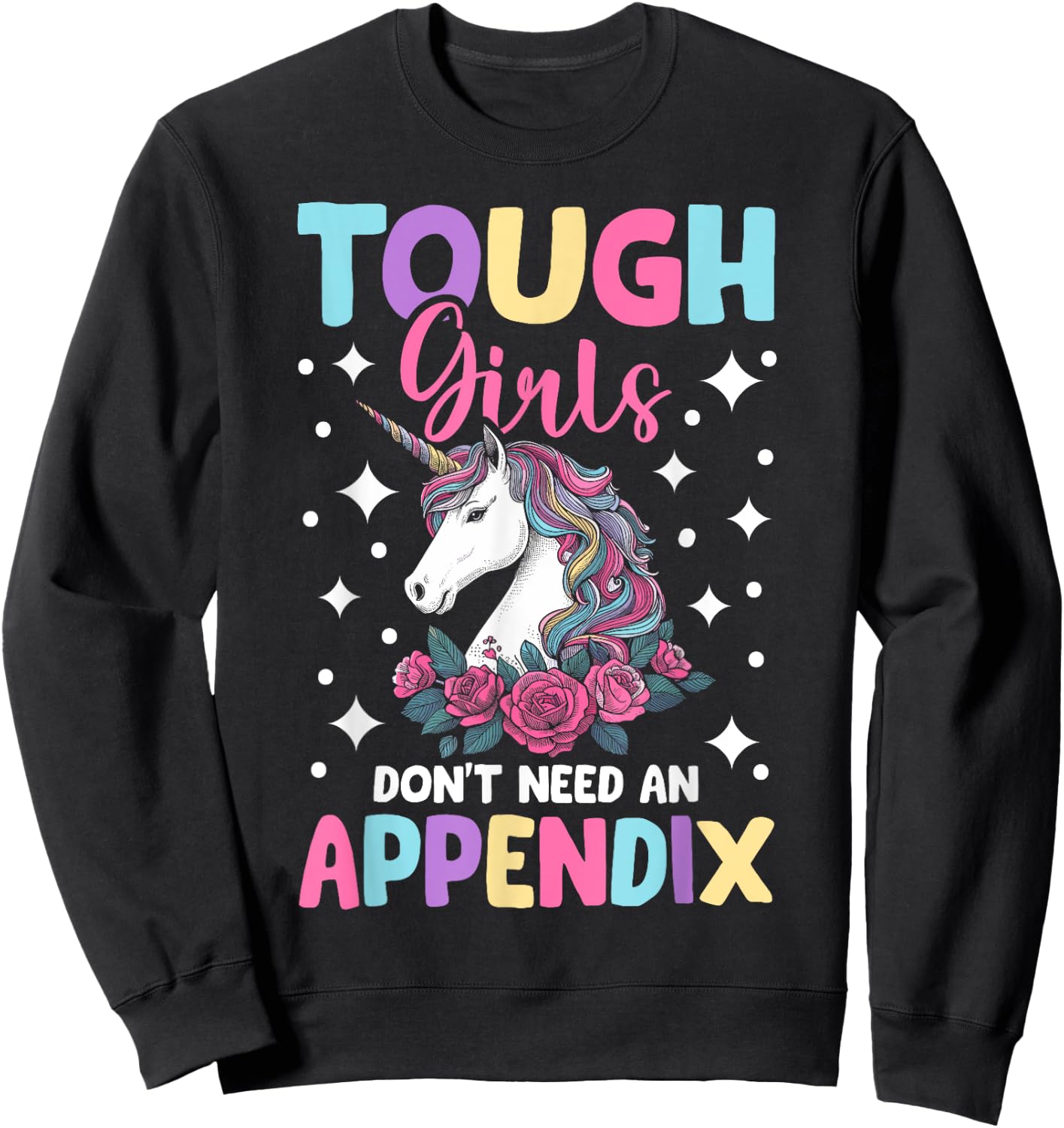 Tough Girls Don't Need An Appendix - Appendectomy Surgery Sweatshirt - Sweatshirt | Black