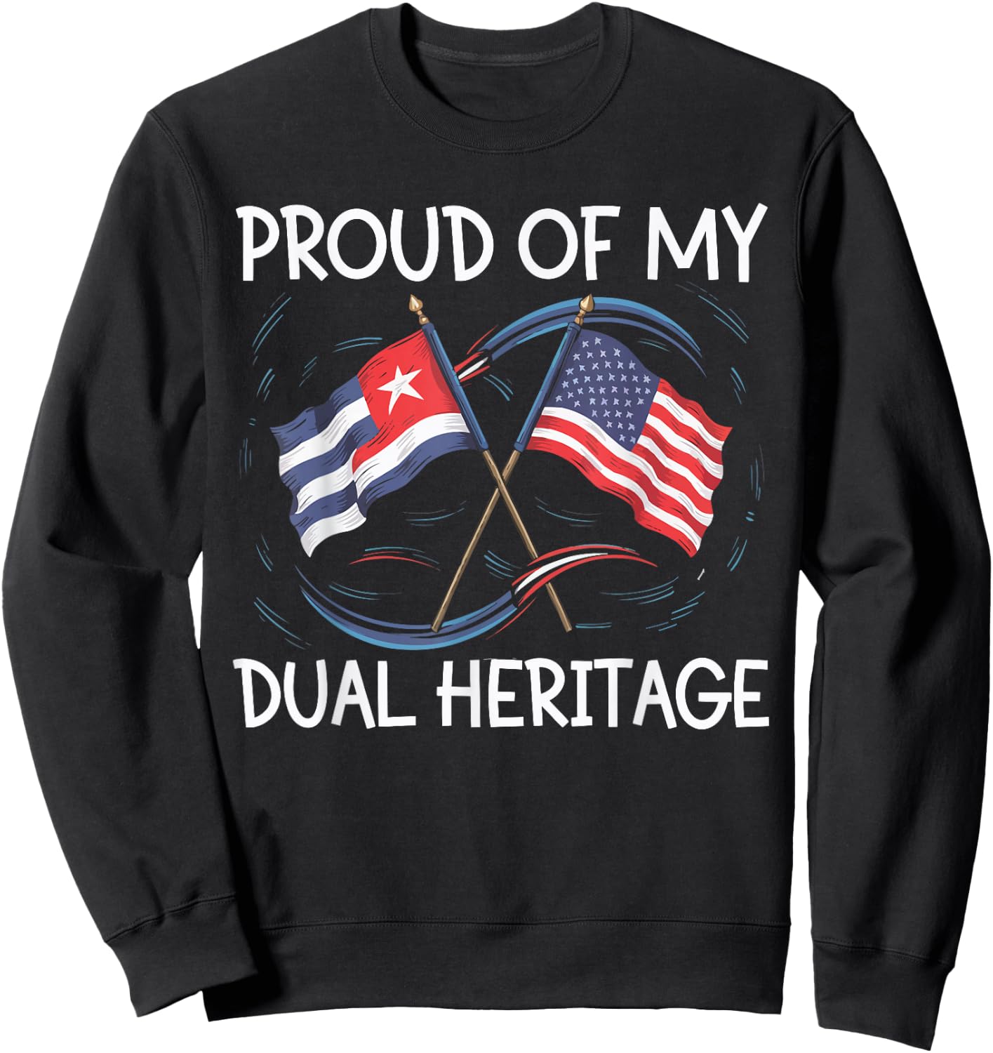 Half Cuban Half American USA Flag Cuba America Sweatshirt - Sweatshirt | Black