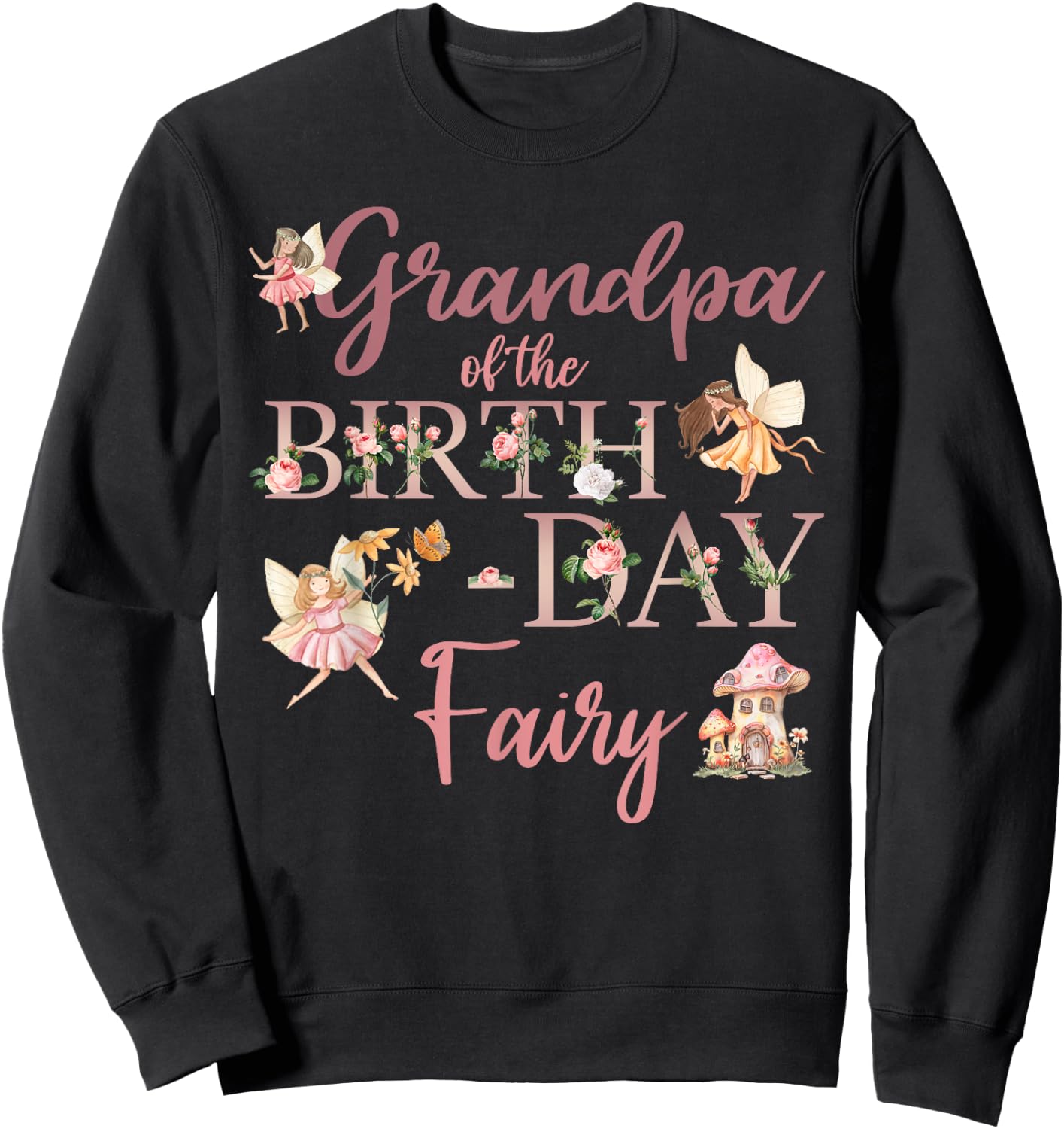 Grandpa Of The Birthday Fairy First Birthday Family Matching Sweatshirt - Sweatshirt | Black