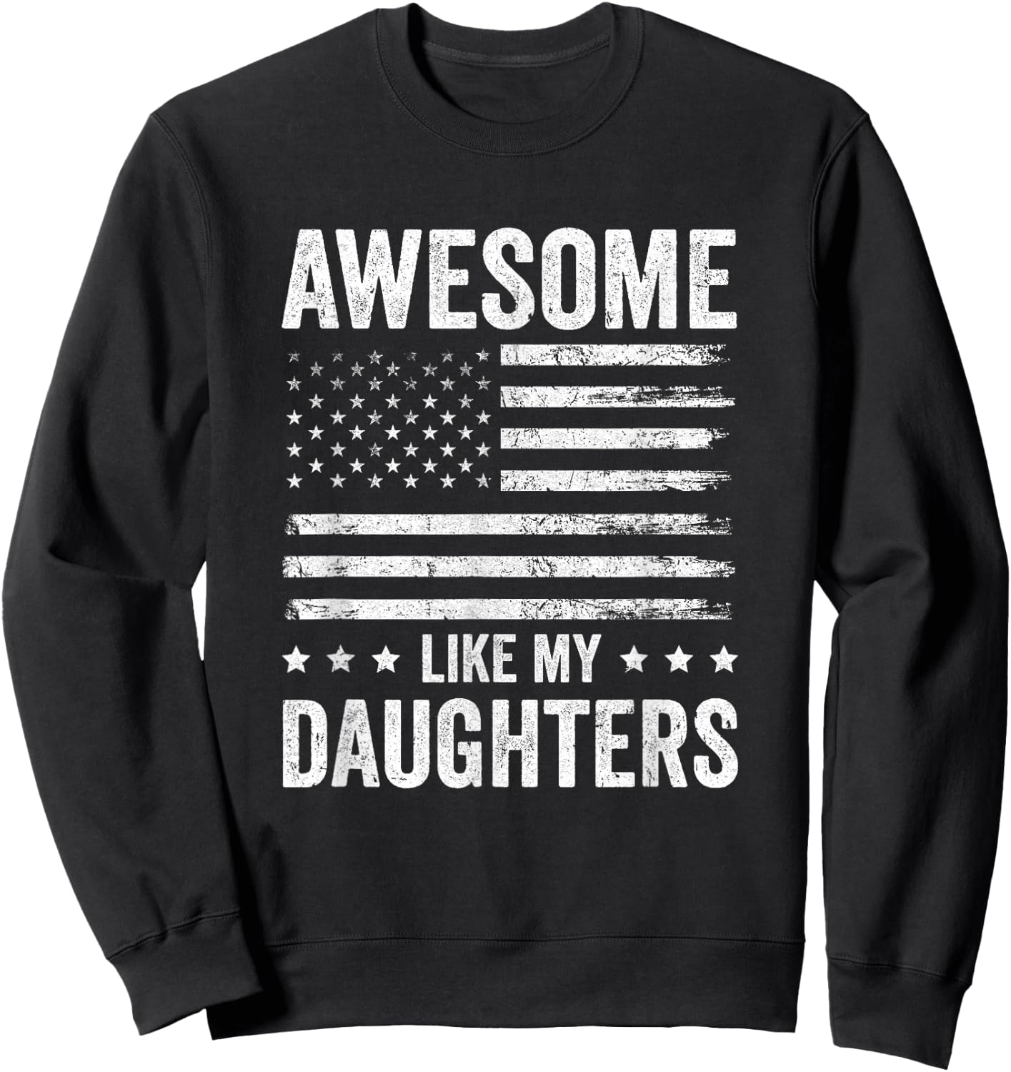 Awesome Like My Daughters Men Funny Fathers Day Dad Sweatshirt - Sweatshirt | Black