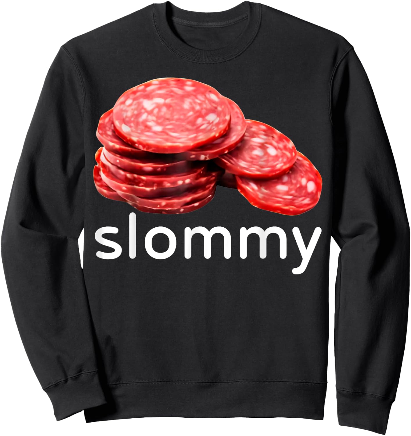 Slommy Salami Meme Oddly Specific Funny Memes Internet Memes Sweatshirt - Sweatshirt | Black