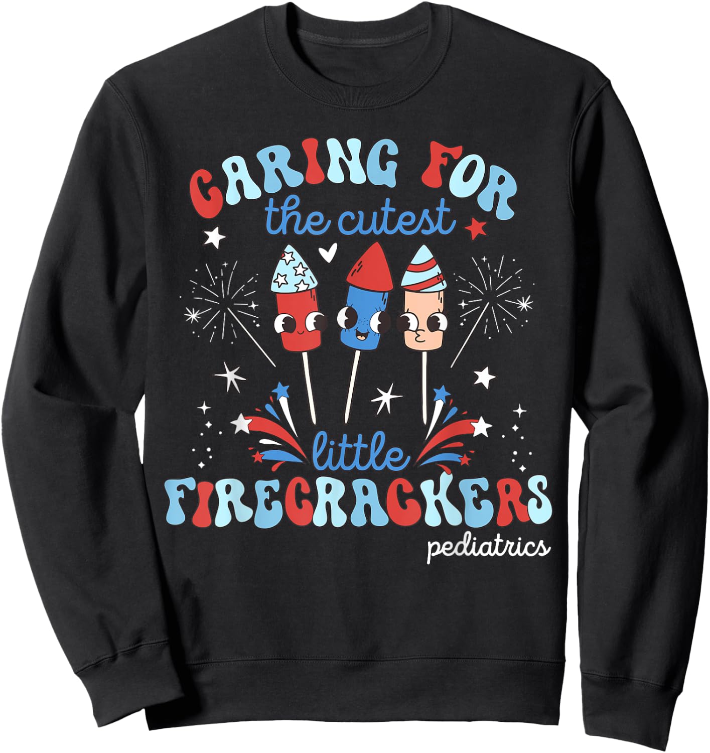Caring For Cutest Little Firecrackers Pediatric 4th Of July Men Sweatshirt - Sweatshirt | Black