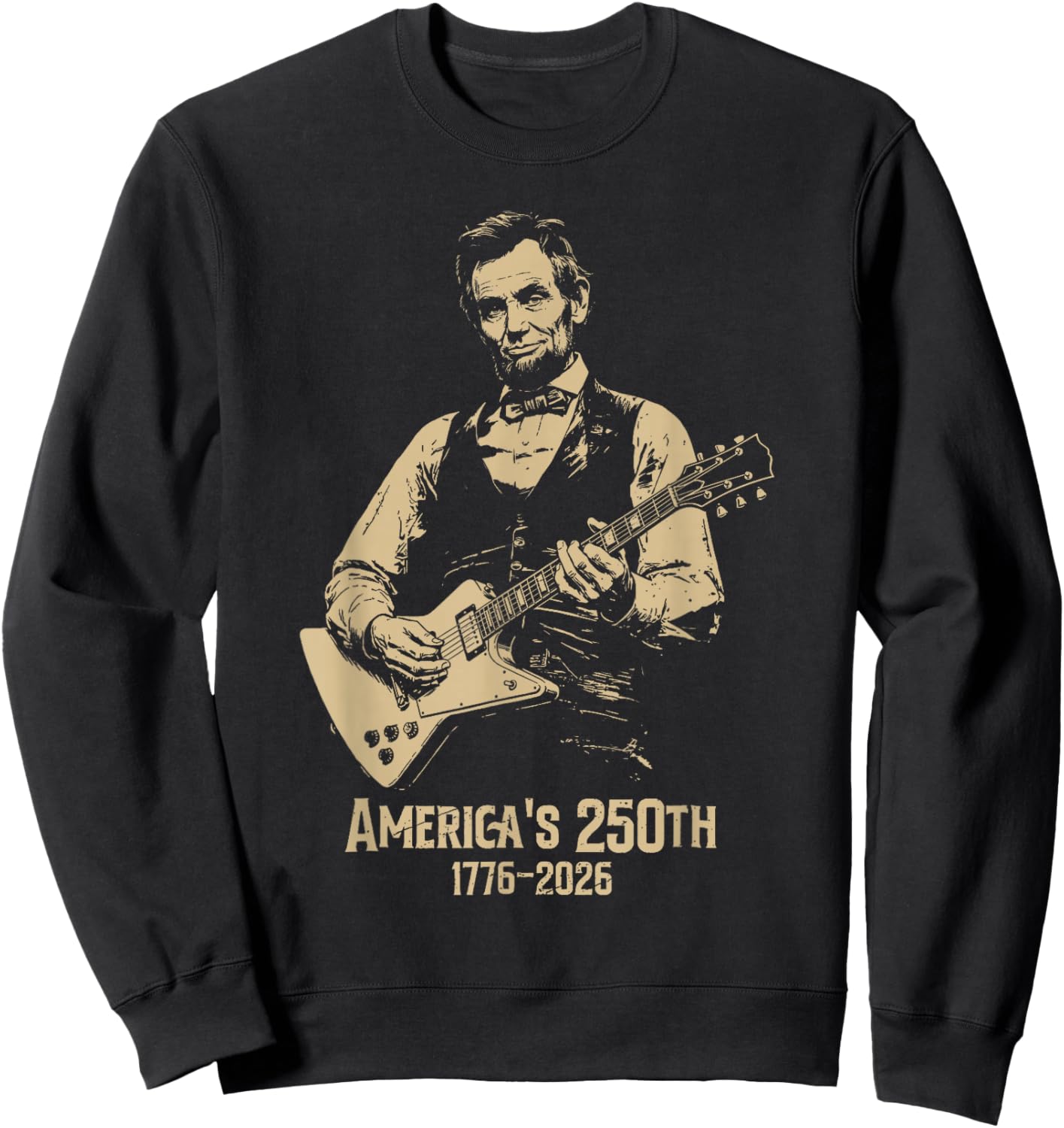 America's 250th Abraham Lincoln Playing Guitar Retro Vintage Sweatshirt - Sweatshirt | Black