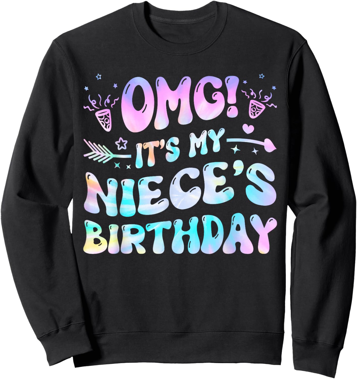 Groovy OMG It's My Niece's Birthday BDay Girl Tie Dye Sweatshirt - Sweatshirt | Black