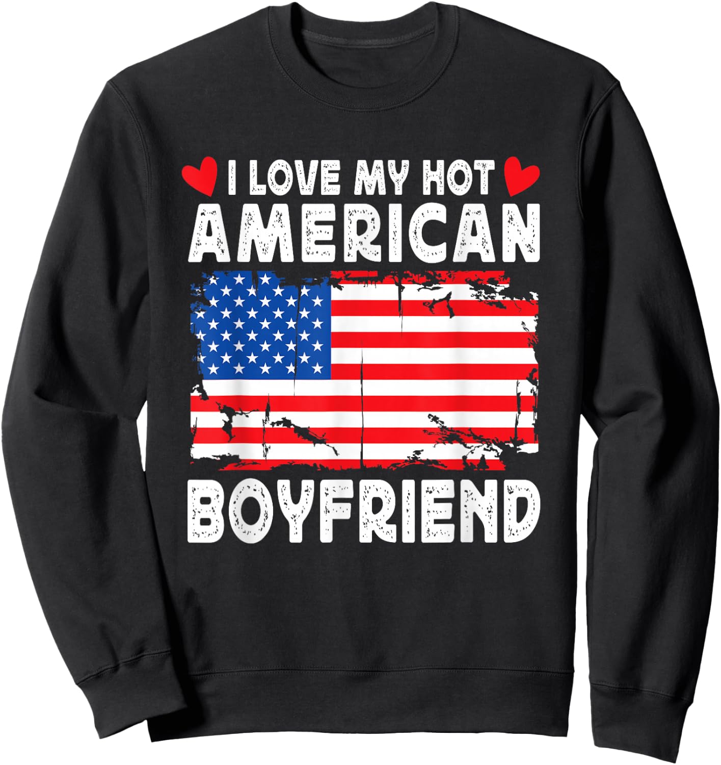 I Love My Hot American Boyfriend Couple America Flag Sweatshirt - Sweatshirt | Black