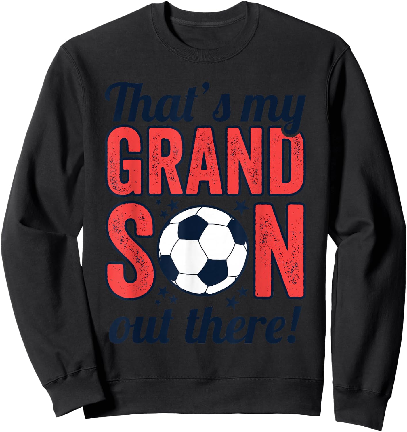 That's My Grandson Out There, Grandparents Soccer Sweatshirt - Sweatshirt | Black