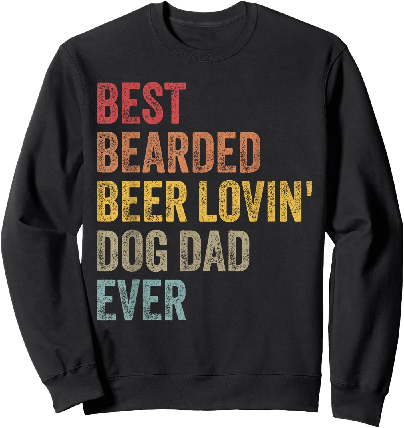 Retro Best Bearded Beer Lovin Dog Dad Ever Father's Day Papa Men Women Sweatshirt - Sweatshirt | Black