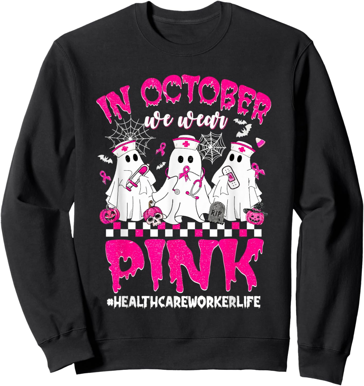 In October We Wear Pink Healthcare Worker Breast Cancer Sweatshirt - Sweatshirt | Black