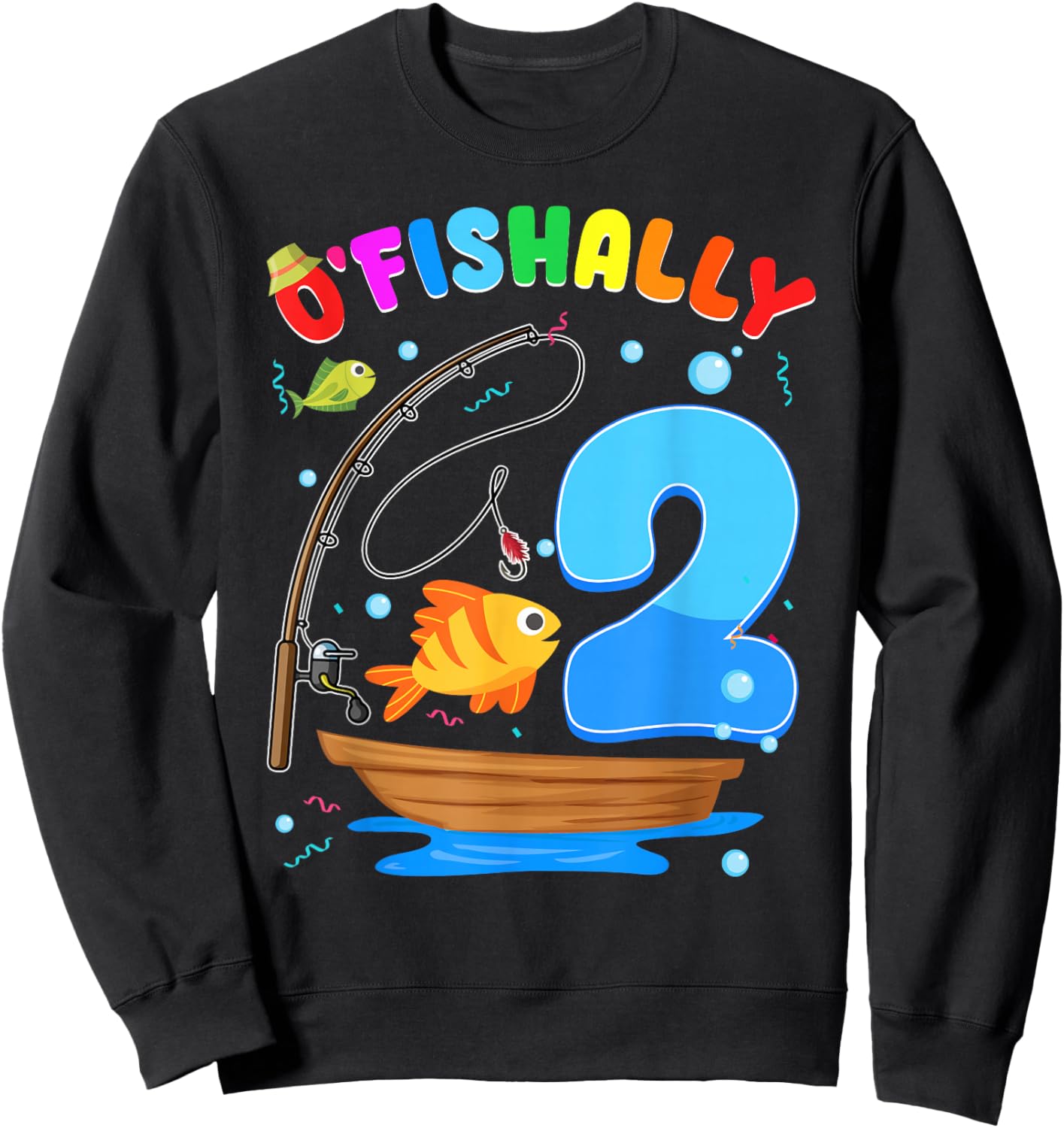 O'Fishally 2 Years Old Birthday Fishing Themed 2nd Party Sweatshirt - Sweatshirt | Black