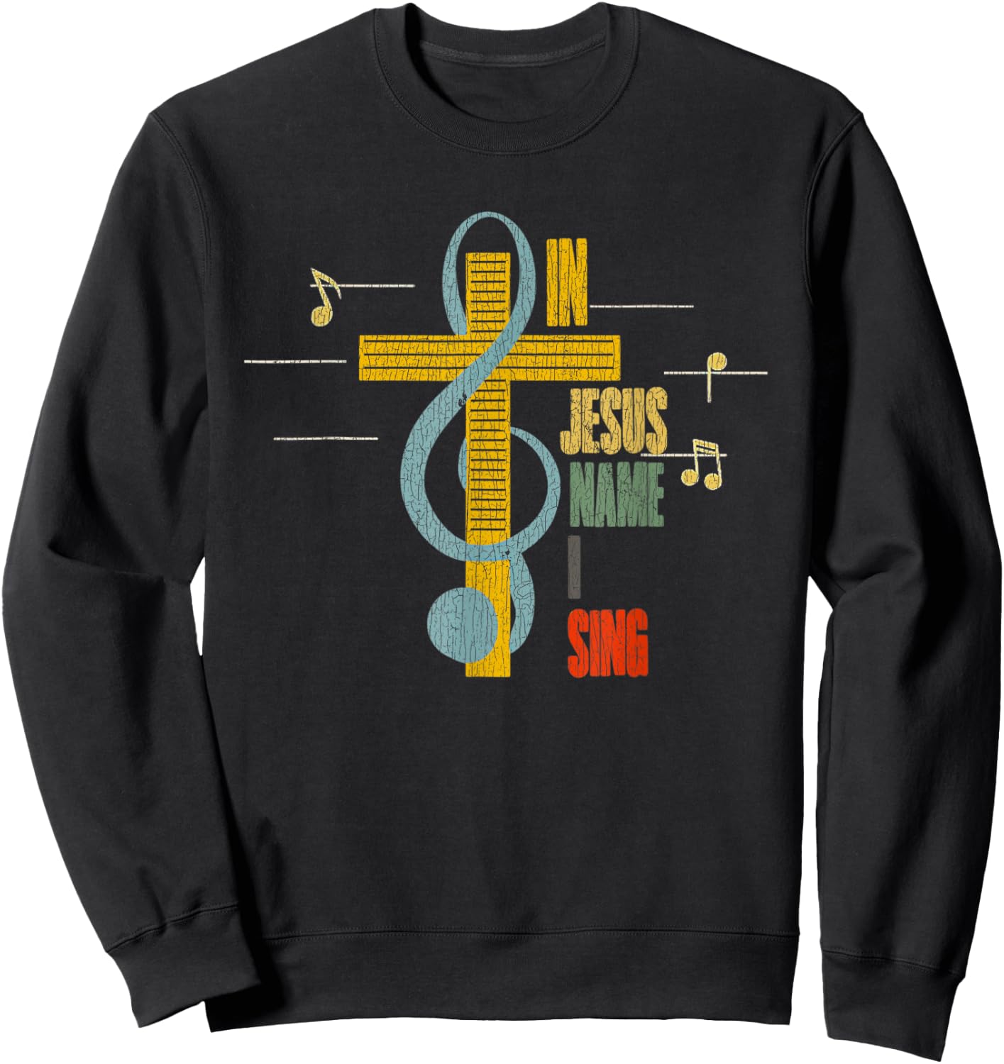 Vintage In Jesus Name I Sing Music Note Cross Sweatshirt - Sweatshirt | Black
