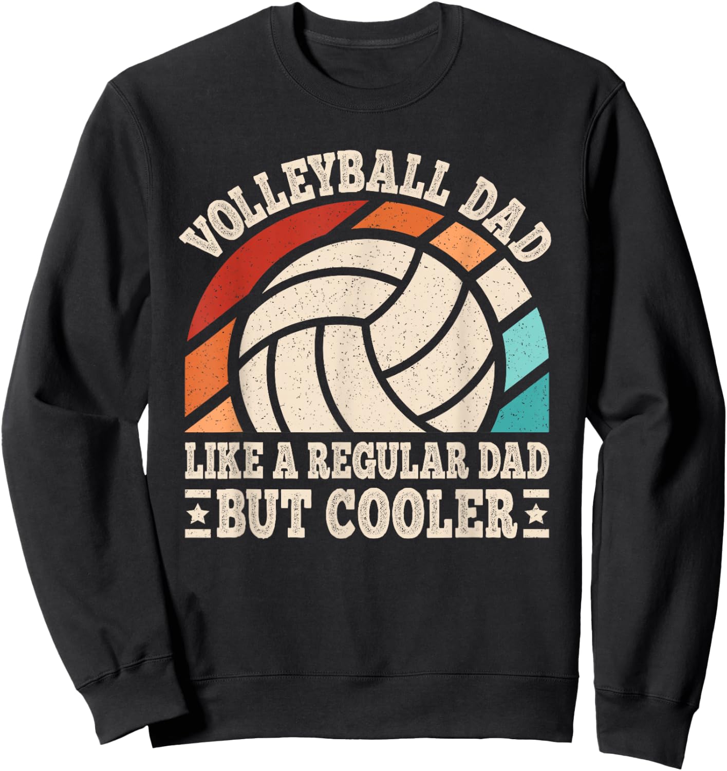 Volleyball Dad Like A Regular Dad But Cooler Volleyball Men Sweatshirt - Sweatshirt | Black